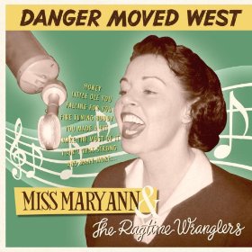 Miss Mary Ann and the Ragtime Wranglers danger moved west