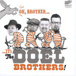 The Doel Brothers - Oh Brother... It's The Doel Brothers