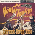 the Rhythm River Trio - Honky Tonkin Around