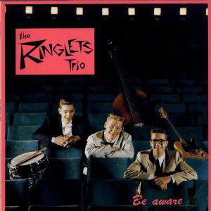 The Ringlets Trio - Be Aware