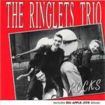 The Ringlets Trio - Rocks/Big Apple Jive