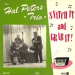 Hal Peters Trio - Snatch It and Grab It!