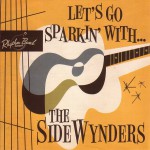 the Sidewynders - let's go sparkin' with...