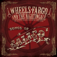 Wheels Fargo and the Nightingale - Songs of Calico
