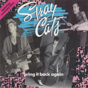 Stray Cats - Bring it Back Again 7"