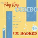 Roy Kay Combo - I'm Hooked