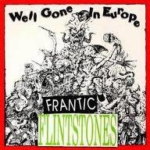 frantic flintstones well gone in europe