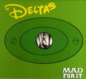 The Deltas - Mad for it