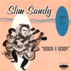 Slim Sandy - rough and ready