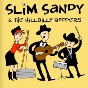 Slim Sandy and the Hillbilly Boppers - Boogie Woogie Fever
