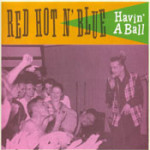 Red Hot'n'Blue - Havin' a Ball