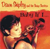 Dawn Shipley - Baby If I