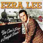 Ezra lee - You Can't Stop A Freight Train