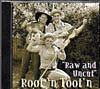 Root’n Toot’n - Raw & Uncut