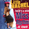 Little Rachel - There’s A New Miss Rhythm In Town