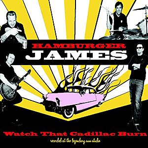 Hamburger James - Watch That Cadillac Burn