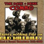 Dave and Deke Combo - There’s nothing like an old hillbilly