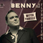 Benny and the Fly-by-niters - Watch Yourself