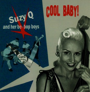 Suzy Q and her Be Bop Boys Cool Baby!
