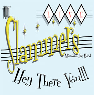 The Slammers Maximum Jive Band - Hey There You !!!!
