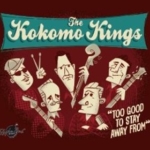 The Kokomo Kings – Too Good To Stay Away From 