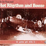 Hot rhythm and booze