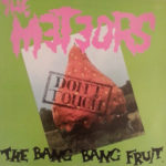 meteors don't touch the bang bang fruit
