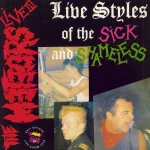 Live Styles of the Sick and the Shameless