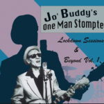 Jo’ Buddy’s One Man Stomptet